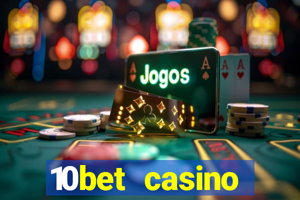 10bet casino welcome bonuses