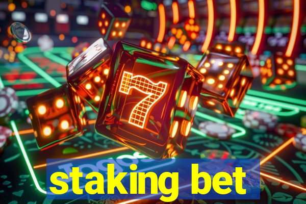 staking bet