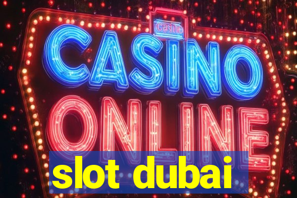 slot dubai