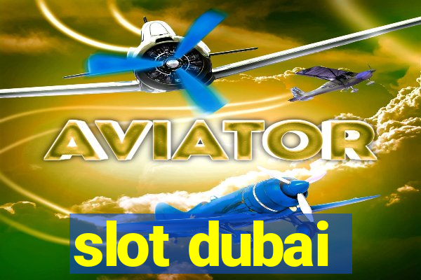 slot dubai