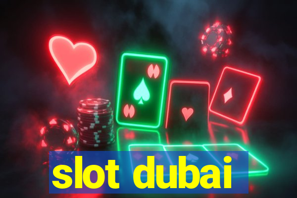 slot dubai