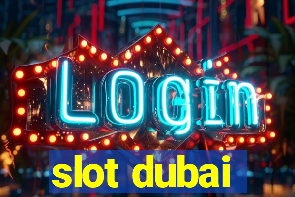 slot dubai