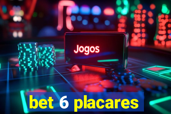 bet 6 placares