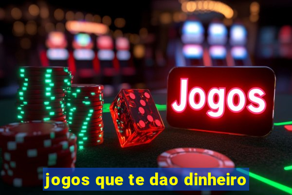 jogos que te dao dinheiro