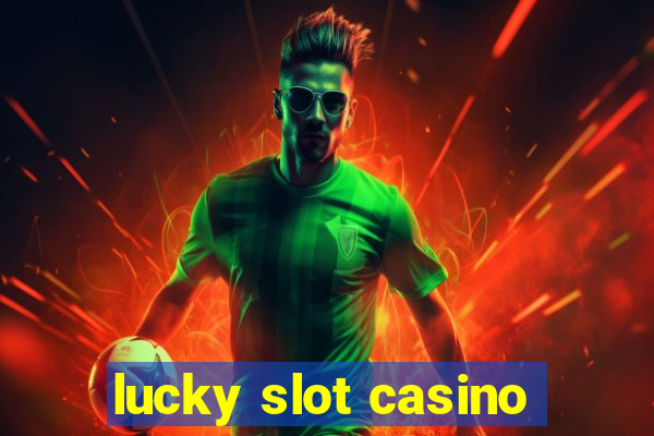 lucky slot casino