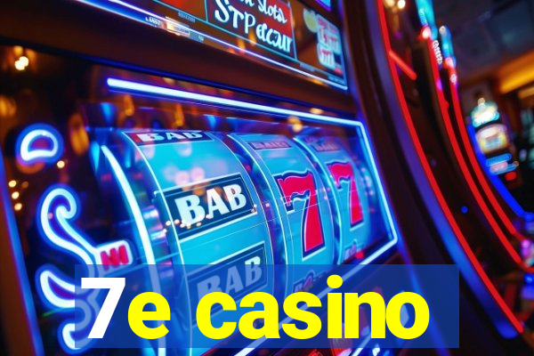 7e casino