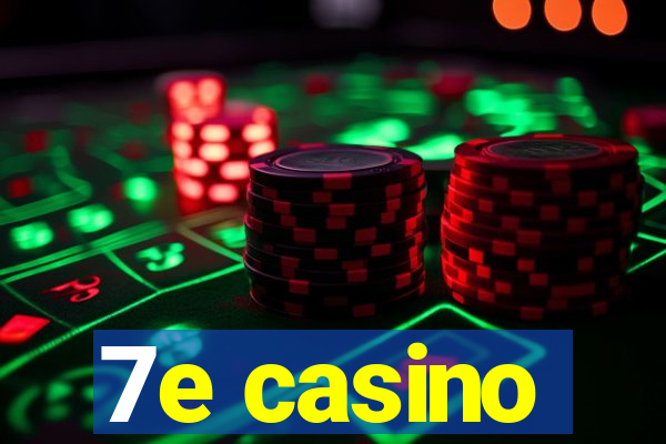 7e casino