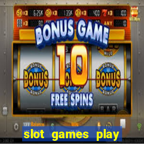 slot games play for free