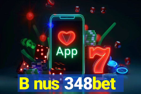 B nus 348bet