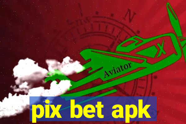 pix bet apk