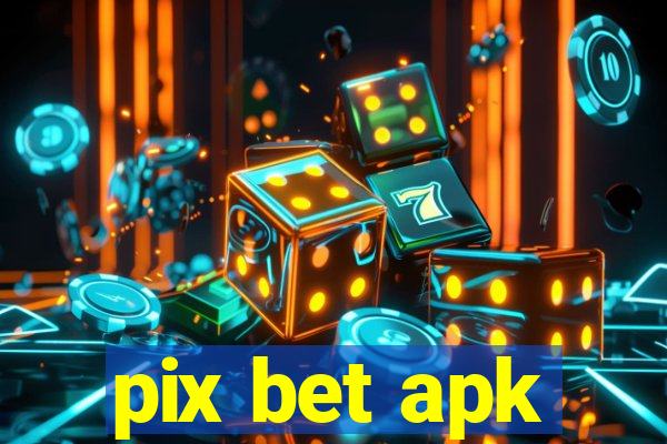 pix bet apk