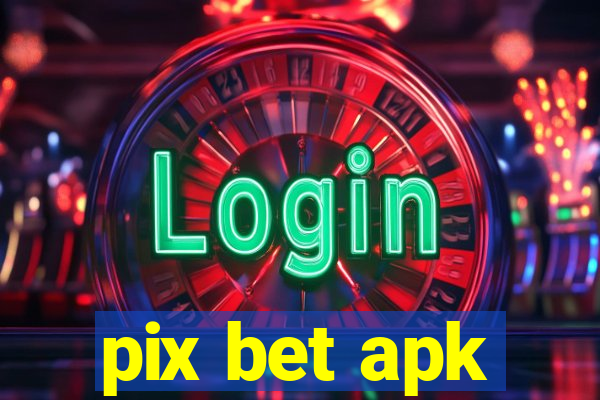 pix bet apk