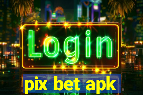 pix bet apk