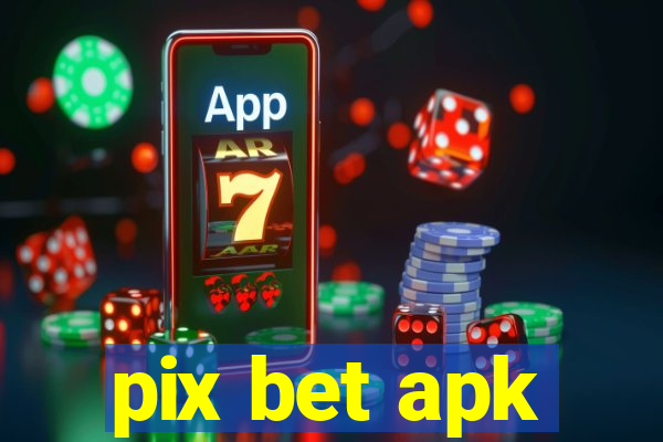 pix bet apk