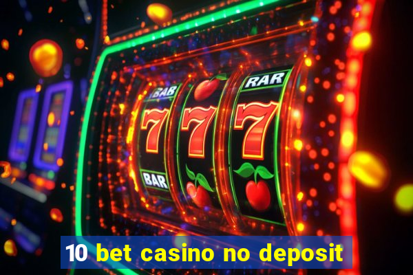 10 bet casino no deposit