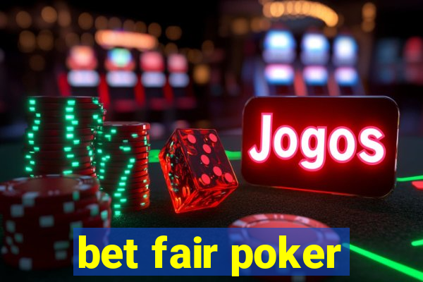 bet fair poker