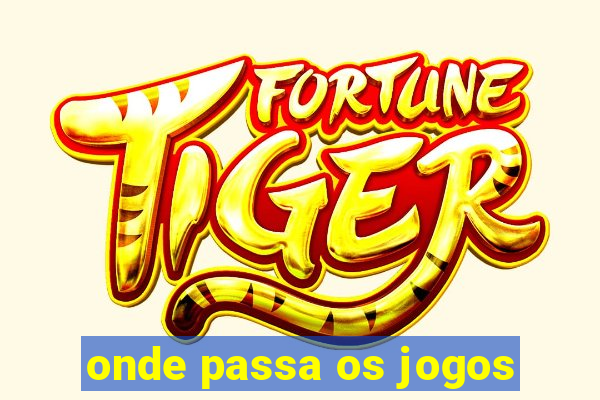 onde passa os jogos