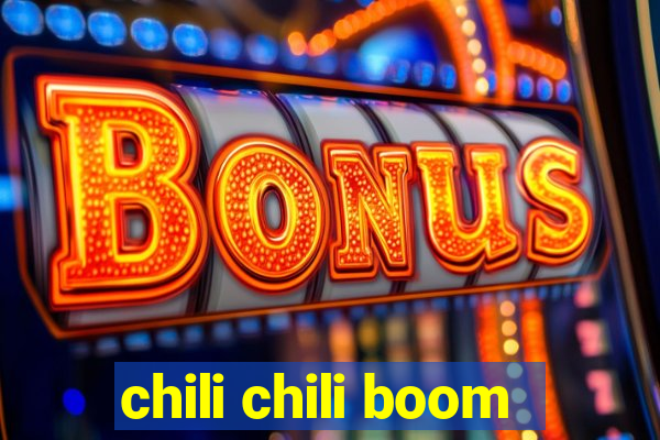 chili chili boom