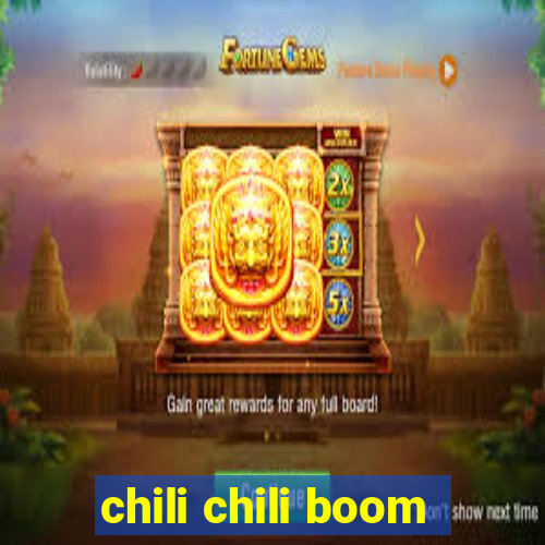 chili chili boom