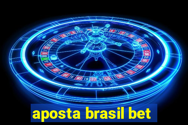 aposta brasil bet