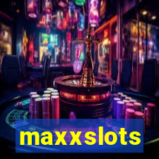 maxxslots