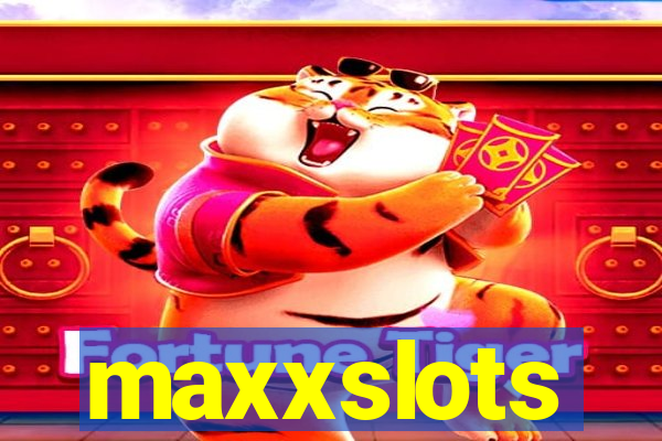 maxxslots