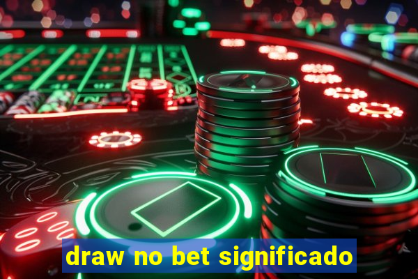 draw no bet significado