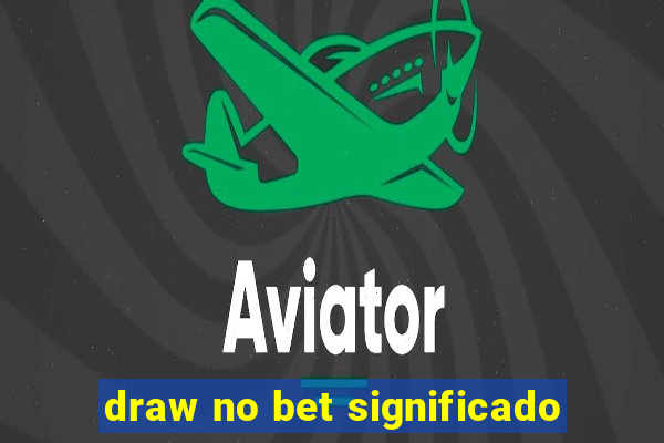 draw no bet significado