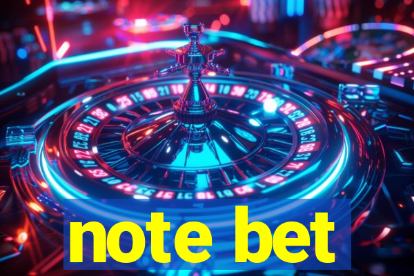 note bet