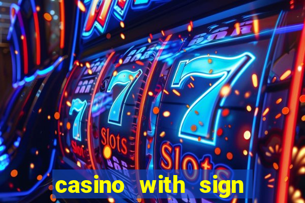 casino with sign up bonus