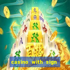 casino with sign up bonus