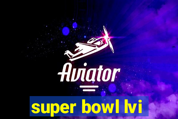 super bowl lvi