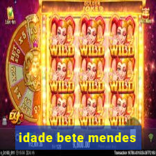 idade bete mendes