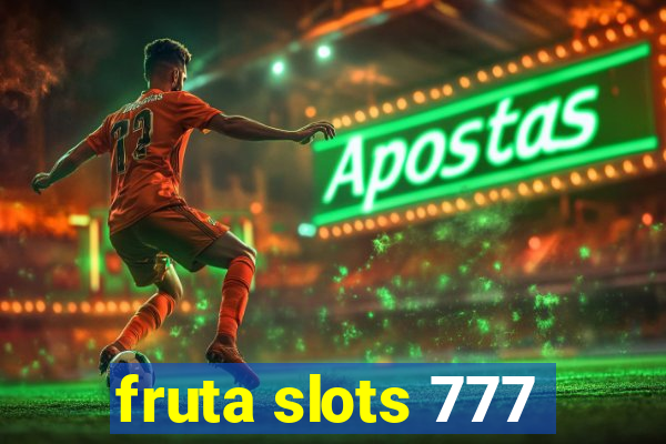 fruta slots 777