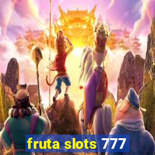 fruta slots 777