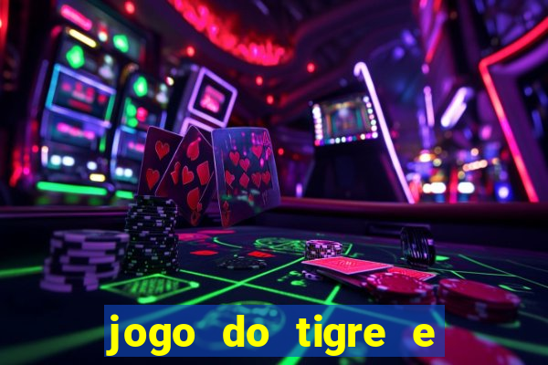 jogo do tigre e ganhar dinheiro