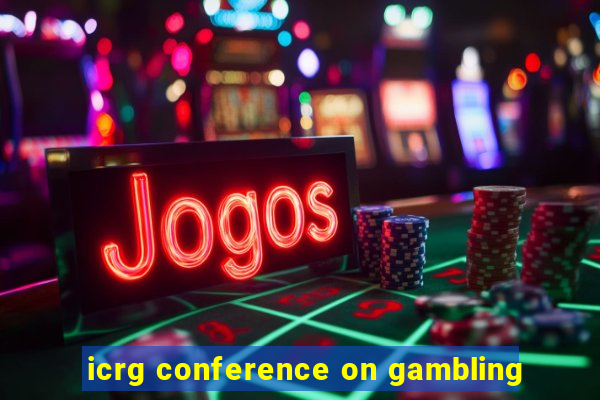 icrg conference on gambling