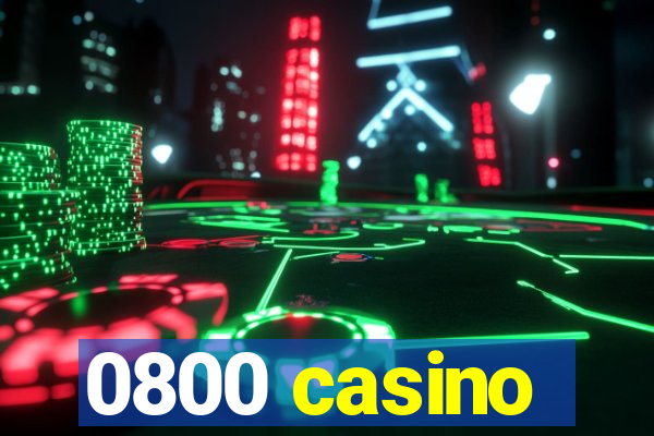 0800 casino