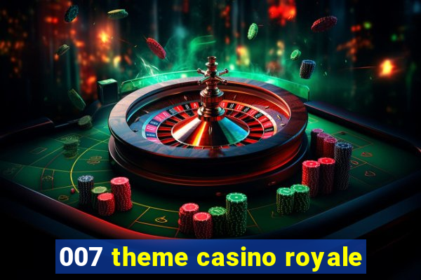 007 theme casino royale