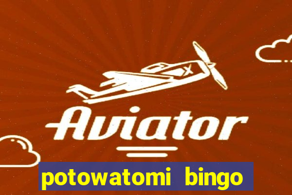 potowatomi bingo and casino