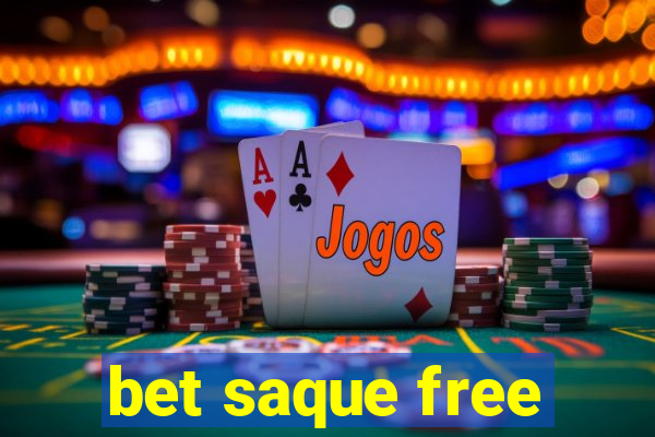 bet saque free