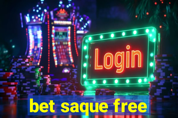 bet saque free