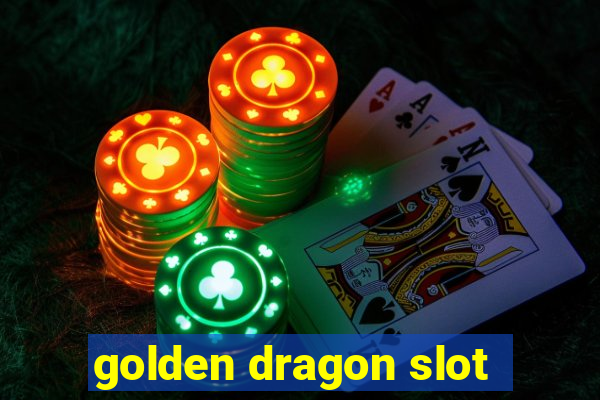 golden dragon slot