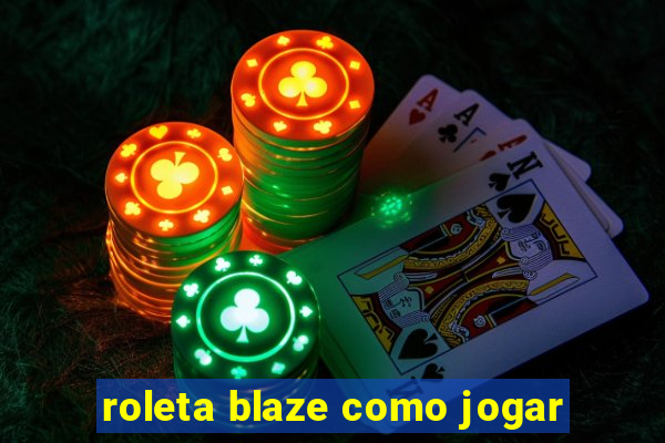 roleta blaze como jogar