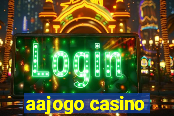 aajogo casino