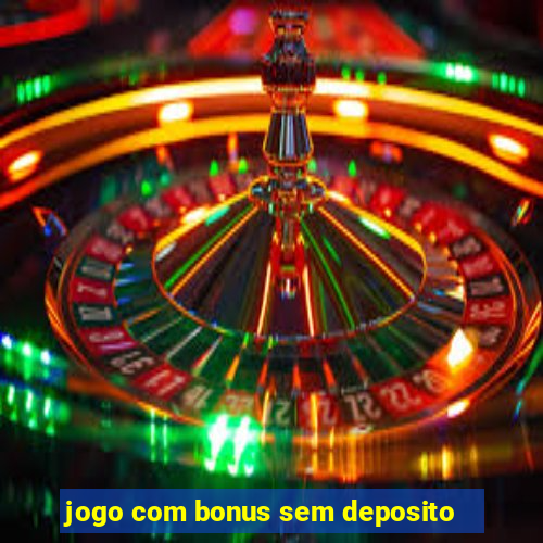 jogo com bonus sem deposito