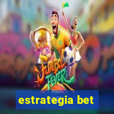 estrategia bet