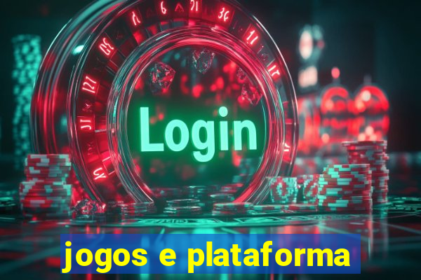 jogos e plataforma