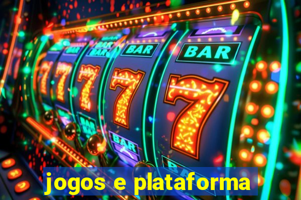 jogos e plataforma