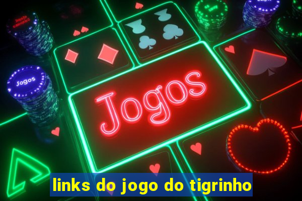 links do jogo do tigrinho